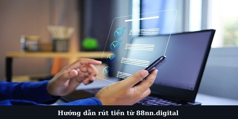 Rút tiền tại website 88nn.digital nhanh chóng, đơn giản